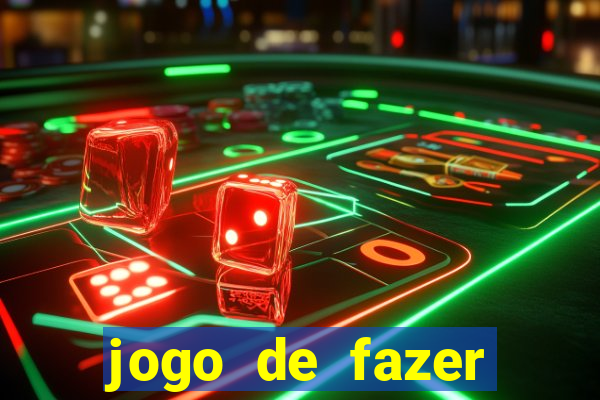 jogo de fazer dinheiro falso